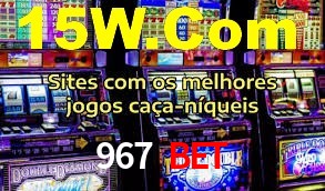967 Bet: Jogos de Caça-Níqueis-Altas Recompensas, Roleta-Velocidade, Blackjack-Desafios Máximos